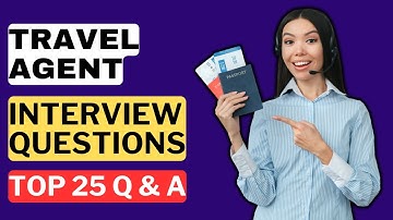 Travel Agent Interview Questions and Answers | How to Pass a Travel Agent Interview