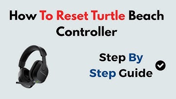How To Reset Turtle Beach Controller