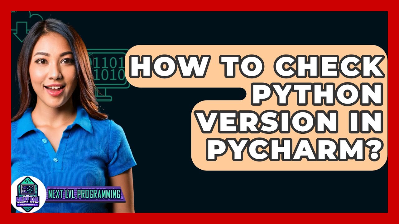 How To Check Python Version In PyCharm? - Next LVL Programming - YouTube