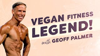 Meet Vegan Fitness Legend Geoff Palmer!