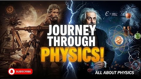 The Epic Journey of Physics: From Aristotle to Einstein