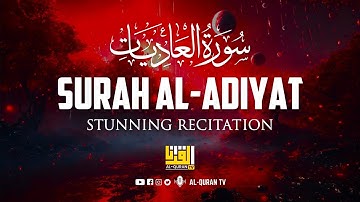 Surah Al-Adiyat سورة العاديات | Ahmed Al-Shalabi أحمد الشلبي | Al Quran TV
