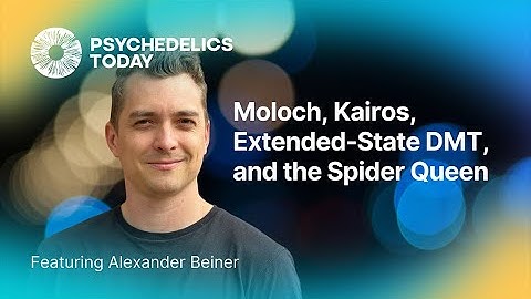 PT456 – Alexander Beiner – Moloch, Kairos, Extended-State DMT, and the Spider Queen
