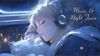 PLAYLIST | Music Rides on a Train |Train Sound | Deep Sleep | Lullaby | Piano Music | Study | ASMR