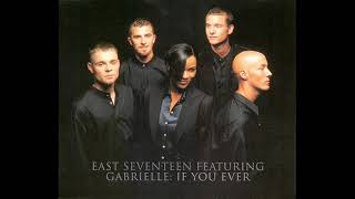 East 17 Feat. Gabrielle - If You Ever (Smoove Mix 7") (Official Audio)