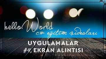 C# Uygulamalar - #4, Ekran Alıntısı