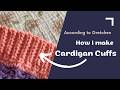 How I Crochet Cardigan Cuffs