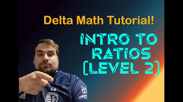 Intro to Ratios (Level 2) - Making Homework Quick, Easy and Simple! A Delta Math Tutorial