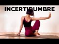 INCERTIDUMBRE. Encuentra paz dentro del cambio con estas poderosas posturas. Viridiana Yoga