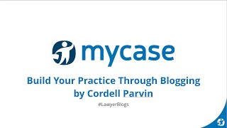 MyCase Webinar Series: Build Your Practice Through Blogging