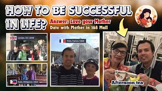 How to be Successful in Life?  Answer:  Love your Mother  (Date with Mother in 168 Mall)