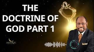 The Doctrine of God Part 1 - Dr. Myles Munroe Message