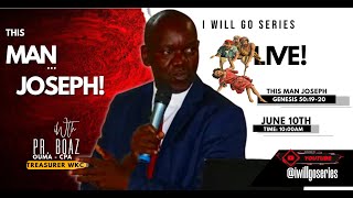 THIS MAN JOSEPH! | BUT GOD! |  PASTOR BOAZ OUMA - CPA