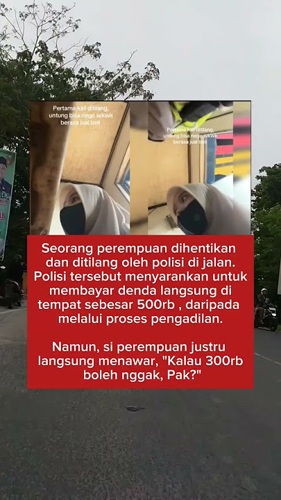 Tilang di Jalan, Langsung Tawar-Menawar Kayak di Pasar #polisi #tugas #uang