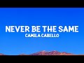 Camilacabello  never be the same lyrics