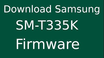 How To Download Samsung Galaxy Tab 4 SM-T335K Stock Firmware (Flash File) For Update Android Device