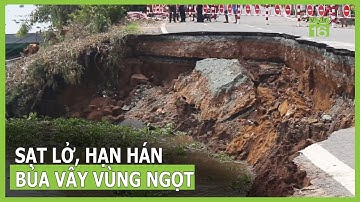 Sạt lở, hạn hán nghiêm trọng tại vùng ngọt Cà Mau | VTC16