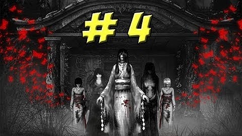Fatal Frame: Part 4