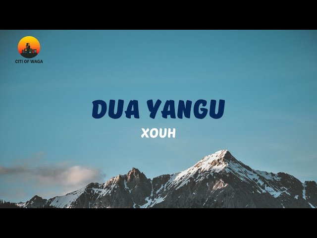 Xouh - Dua Yangu (Lyric Video) class=