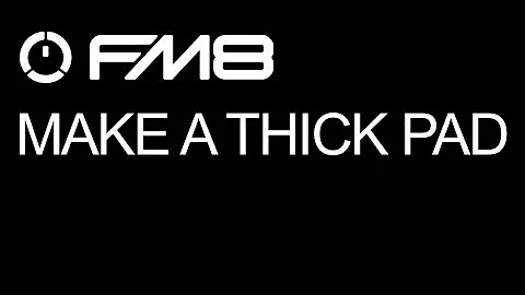 NI FM8 - Make a Thick Pad - How To Tutorial