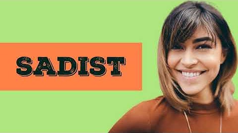 How to Pronounce Sadist in English + Sadist Meaning