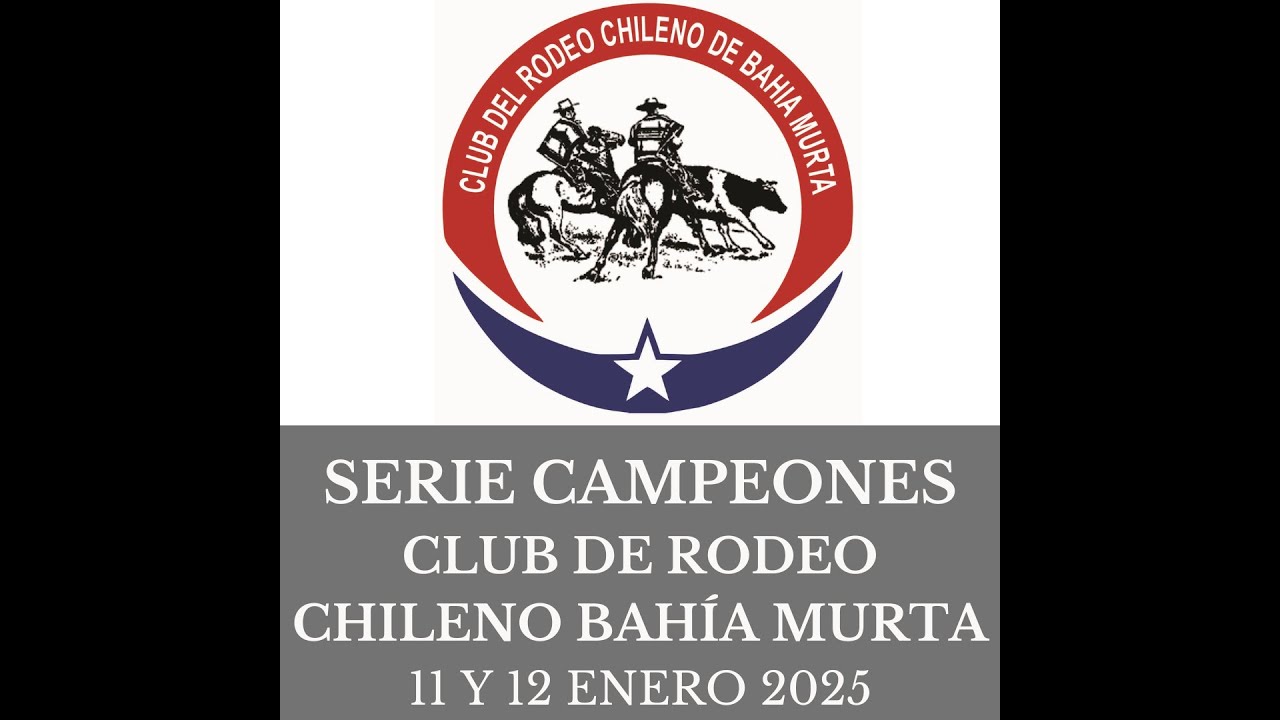 SERIE CAMPEONES RODEO CLUB BAHÌA MURTA 11 Y 12 ENERO 2025 - YouTube