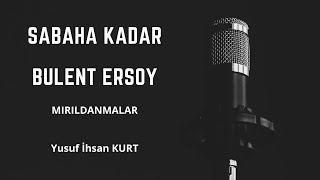 Sabaha Kadar Mirildanmalar - Yusuf İhsan Kurt