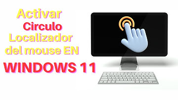 Como activar el circulo localizador del mouse en Windows 11