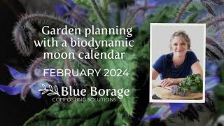 Garden planning with a biodynamic moon calendar February 2024 for Aotearoa New Zealand