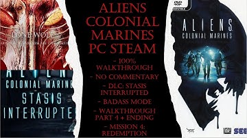 Aliens Colonial Marines + DLC SI PC Steam (Badass) 100% Walkthrough Part 4 (No Commentary)