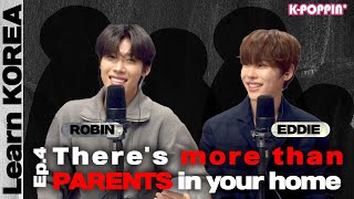 Learn KOREA with ROBIN&EDDIE from n.SSign : There’s something more than ‘PARENTS’ in your family