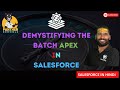 DAY39 - Demystifying The Batch apex in Salesforce