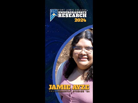 Thumbnail for Jamie Ayze | Undergraduate Research | Spring 2024 | Fort Lewis College