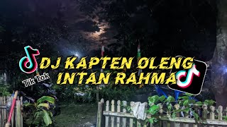 DJ KAPTEN OLENG | INTAN RAHMA | SLOW BASS TIK TOK