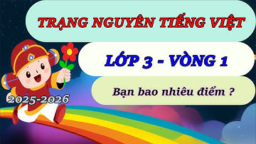 TNTV 2025 2026 - Trạng Nguyên Tiếng Việt Lớp 3 Vòng 1 Năm Học 2025 - 2026