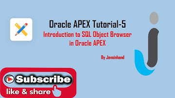 Oracle APEX Tutorial(5)-Introduction to SQL Object Browser in Oracle APEX || JavaInhand