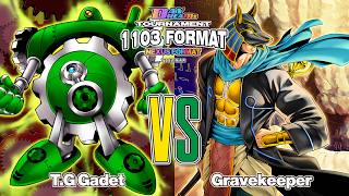 1103 FORMAT | T.G Gadget VS Gravekeeper - Weekly Tournament 04/07 Round 2