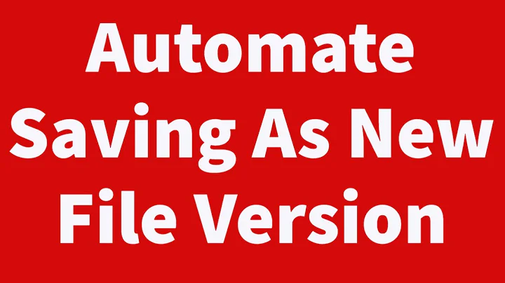 Automate Saving New File Version