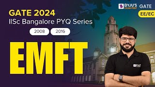 IISC Bangalore PYQs | EMFT Previous Year Questions | GATE 2024 EE/ECE | BYJUS GATE