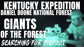 SEARCHING FOR BIGFOOT IN THE DANIEL BOONE NATIONAL FOREST | THE AREA JIMMY HAD HIS ENCOUNTERS
