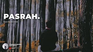 PASRAH | Cinematic Quotes and Videos #quotesaesthetic