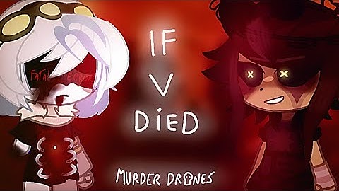 If V died in the fight against Cyn || V dead au || Murder Drones