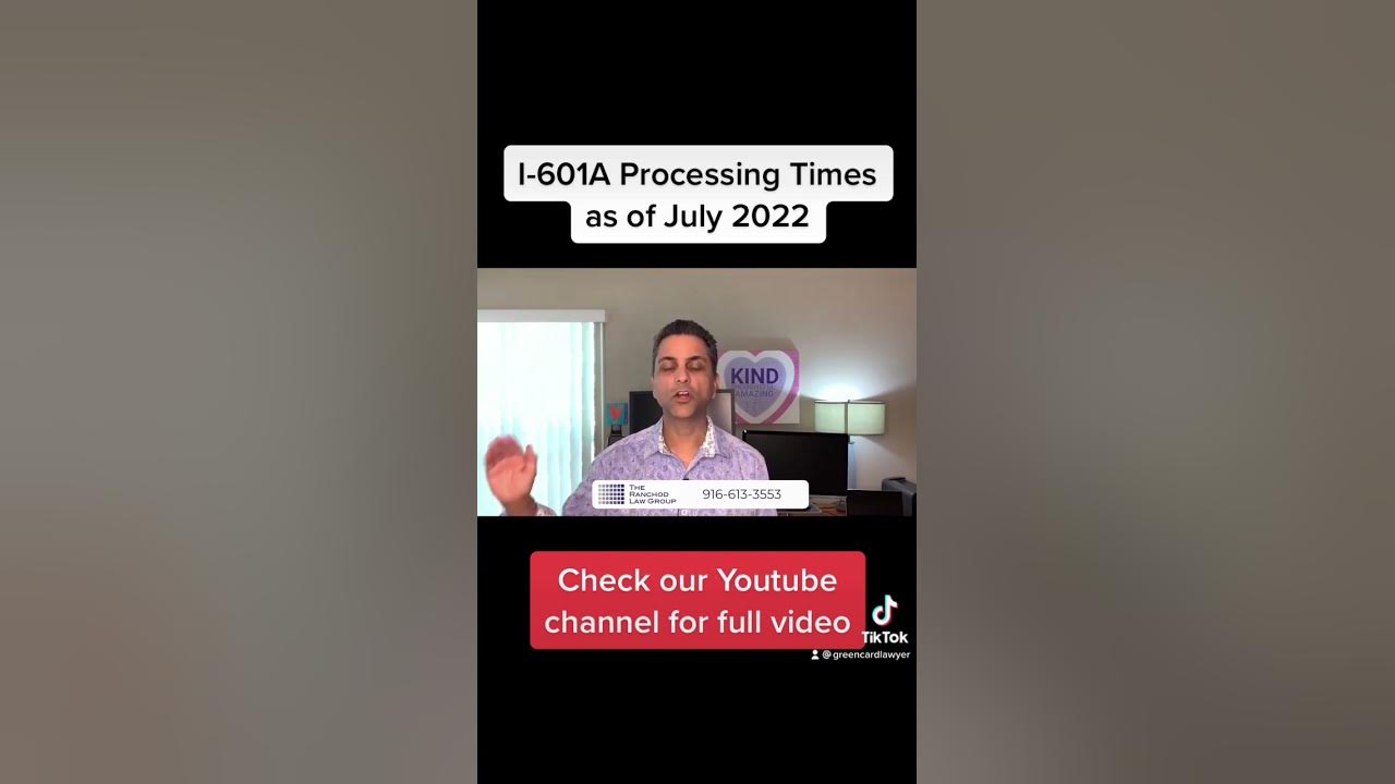 I601A Processing Times as of July 2022 immigration california 