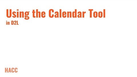 Using the Calendar Tool in D2L