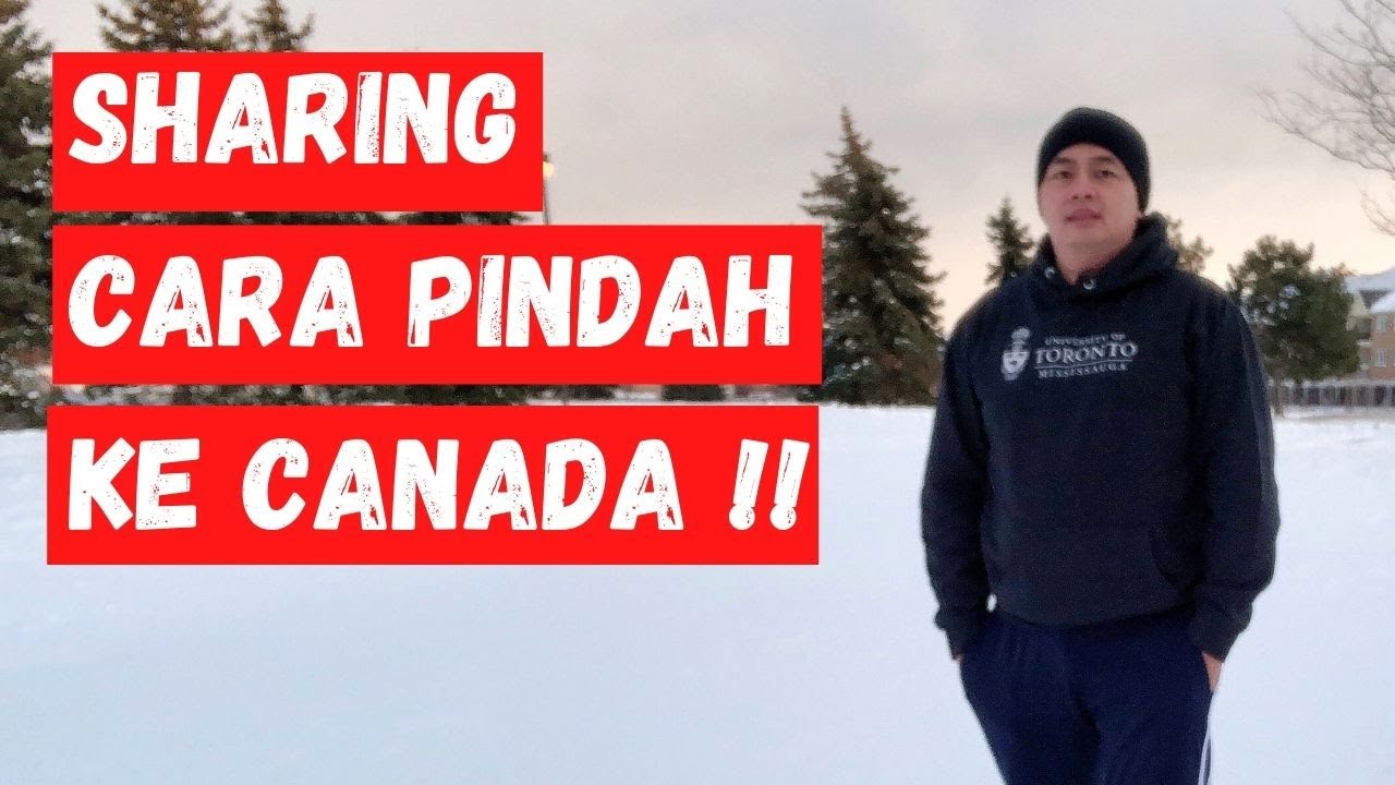 Pindah ke Canada  - Ini Beberapa Caranya Nih.....