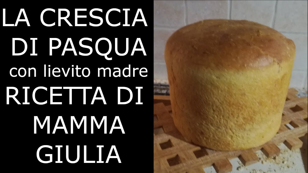 LA CRESCIA DI PASQUA (con lievito madre) RICETTA DI MAMMA GIULIA