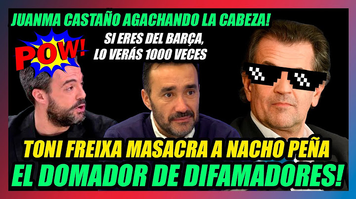 🔥TONI FREIXA DESTROZA A JUANMA CASTAÑO y NACHO PEÑA DEFENDIENDO AL BARÇA!!🔥LO VERÁS MIL VECES!!🤣