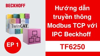 Hướng dẫn truyền thông Modbus TCP với IPC Beckhoff (Ep1) | TF6250 screenshot 4