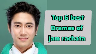 top 6 best dramas of Jam rachata hampanont 2023_2024 | Dramovia