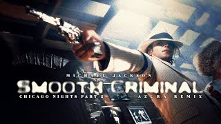 Michael Jackson – Smooth Criminal [Chicago Nights II] (Azura Remix)